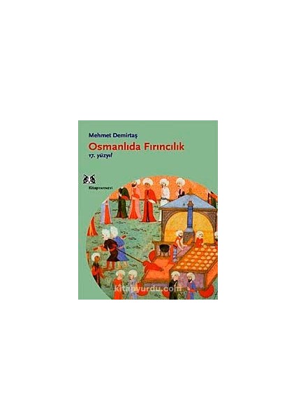 Osmanlıda Fırıncılık / 17.yüzyıl / 12-B-52