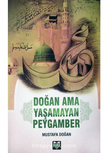 Doğan Ama Yaşamayan Peygamber