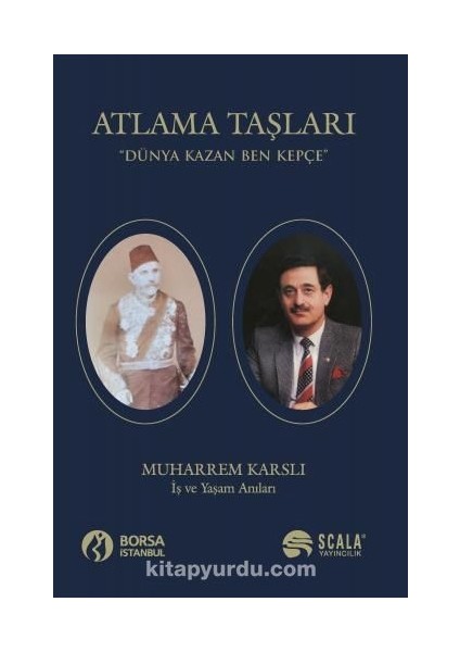 Atlama Taşları Dünya Kazan Ben Kepçe - Iş ve Yaşam Anıları