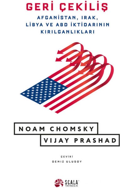 Geri Çekiliş Afganistan, Irak, Libya ve Abd Iktidarının Kırılganlıkları
