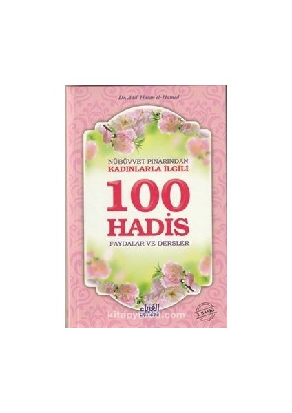 Nübüvvet Pınarından Kadınlarla Ilgili 100 Hadis Faydalar ve Dersler