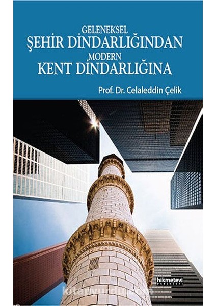 Geleneksel Şehir Dindarlığından Modern Kent Dindarlığına