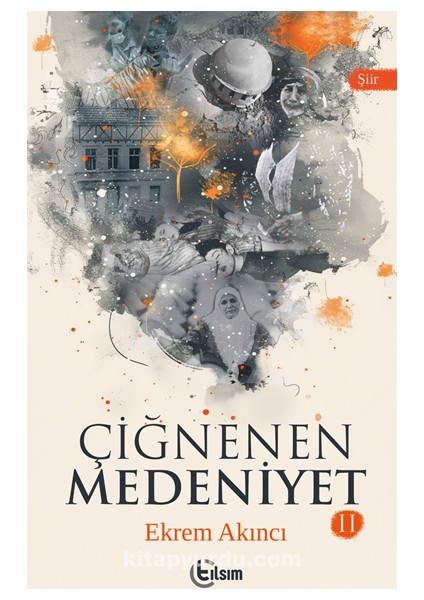 Çiğnenen Medeniyet Iı
