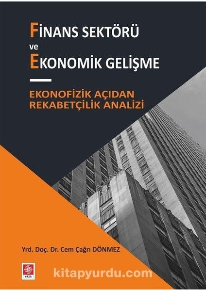 Finans Sektörü ve Ekonomik Gelişme Ekonofizik Açıdan Rekabetçilik Analizi