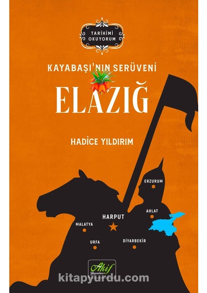 Kayabaşı'nın Serüveni Elazığ (Tarihimi Okuyorum)