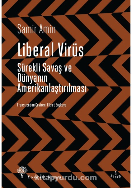 Liberal Virüs Sürekli Savaş ve Dünyanın Amerikanlaştırılması