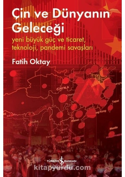 Çin ve Dünyanın Geleceği Yeni Büyük Güç ve Ticaret, Teknoloji, Pandemi Savaşları