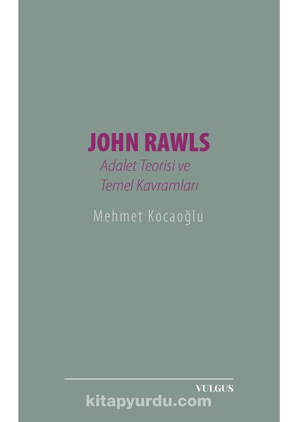 John Rawls: Adalet Teorisi ve Temel Kavramları