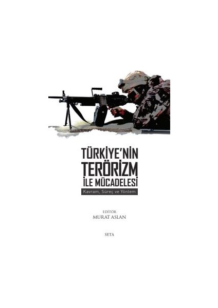 Türkiye’nin Terörizm Ile Mücadelesi: Kavram, Süreç ve Yöntem