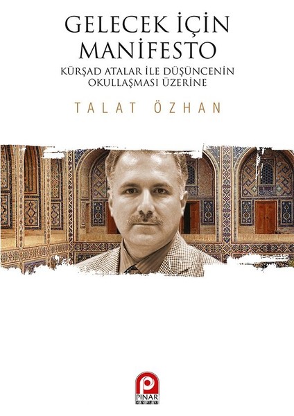 Gelecek Için Manifesto Kürşad Atalar ile Düşüncenin Okullaşması Üzerine