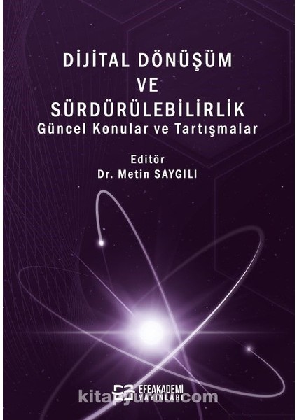 Dijital Dönüşüm ve Sürdürülebilirlik Güncel Konular ve Tartışmalar