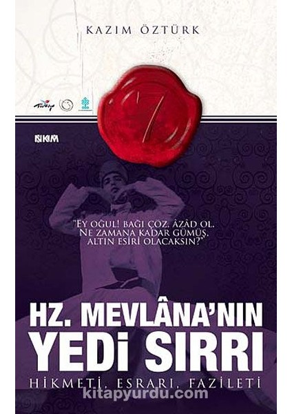 Hz. Mevlana'nın Yedi Sırrı Hikmeti, Esrarı, Fazileti