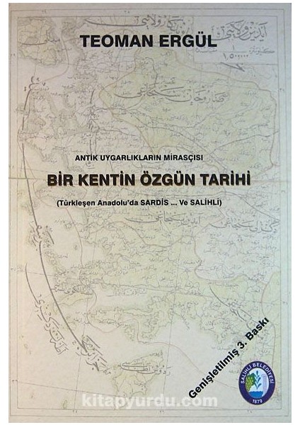Antik Uygarlıkların Mirasçısı Bir Kentin Özgün Tarihi (Türkleşen Anadolu'da Sardes ve Salihli)(3-G-3)