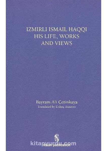 Izmirli Ismail Haqqi His Life Works And Views