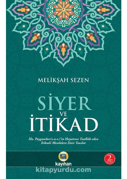 Siyer ve Itikad Hz. Peygamberin Hayatına Taalluk Eden Itikadi Meselelere Dair Yazılar