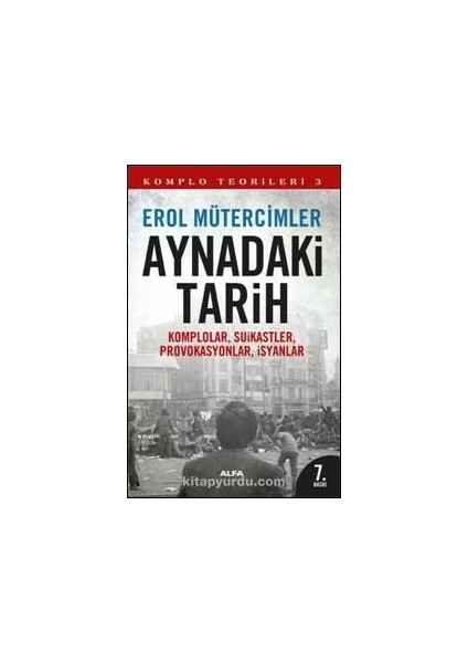 Aynadaki Tarih Komplolar, Suikastler, Provokasyonlar, Isyanlar