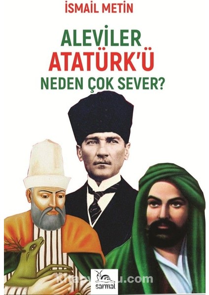 Aleviler Atatürk’ü Neden Çok Sever?