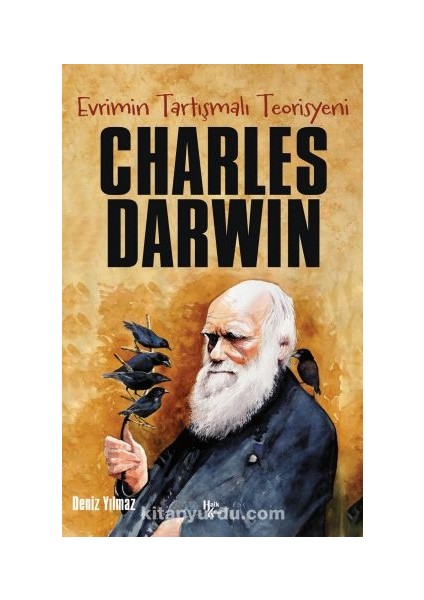 Charles Darwin / Evrimin Tartışmalı Teorisyeni