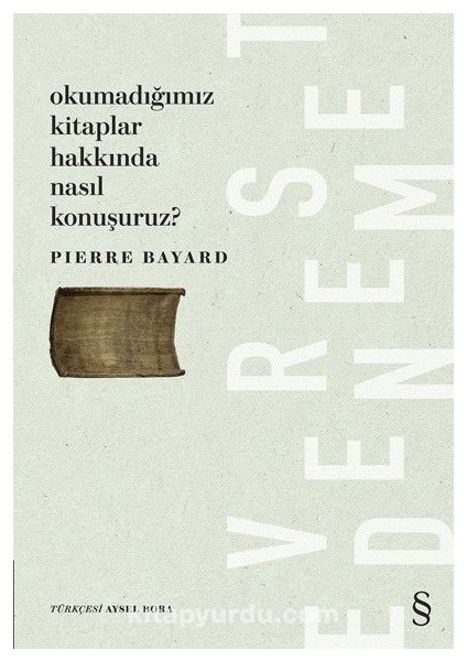 Okumadığımız Kitaplar Hakkında Nasıl Konuşuruz?