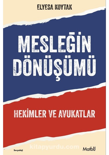 Mesleğin Dönüşümü Hekimler ve Avukatlar