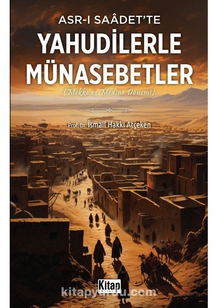 Asr-I Saadet’te Yahudilerle Münasebetler (Mekke ve Medine Dönemi)