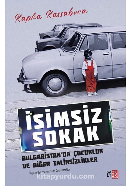 Isimsiz Sokak Bulgaristan’da Çocukluk ve Diğer Talihsizlikler