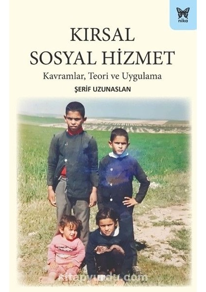 Kırsal Sosyal Hizmet: Kavramlar, Teori ve Uygulama