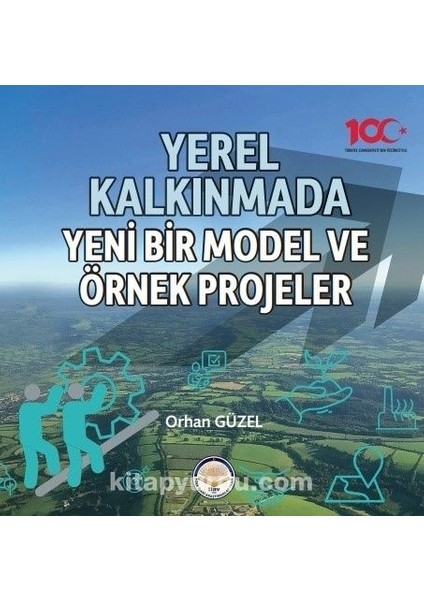 Yerel Kalkınmada Yeni Bir Model ve Örnek Projeler