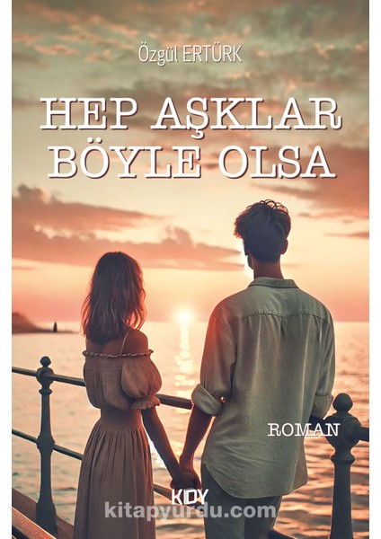 Hep Aşklar Böyle Olsa