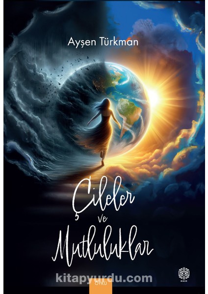 Çileler ve Mutluluklar