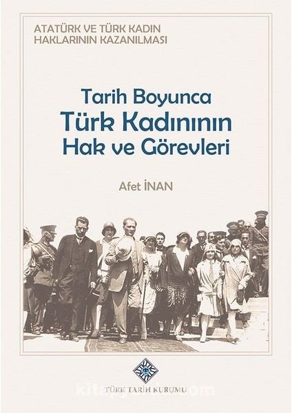 Atatürk ve Türk Kadın Haklarının Kazanılması Tarih Boyunca Türk Kadının Hak ve Görevleri
