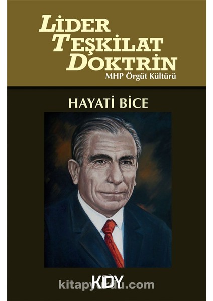 Lider - Teşkilat - Doktrin Mhp Örgüt Kültürü