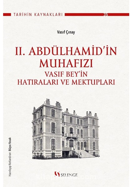 Iı. Abdülhamid’in Muhafızı Vasıf Bey’in Hatıraları ve Mektupları
