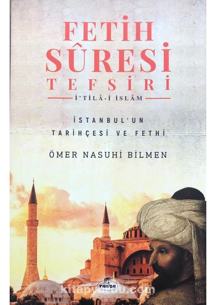 Fetih Suresi Tefsiri - I'tila-I Islam Istanbul’un Tarihçesi ve Fethi