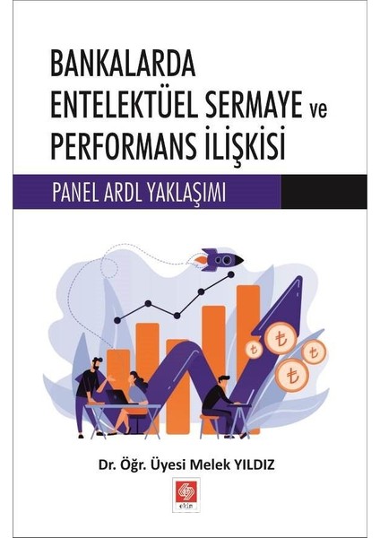 Bankalarda Entelektüel Sermaye ve Performans Ilişkisi Panel Ardl Yaklaşımı
