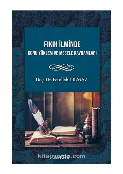 Fıkıh Ilminde Konu Yüklem ve Mesele Kavramları