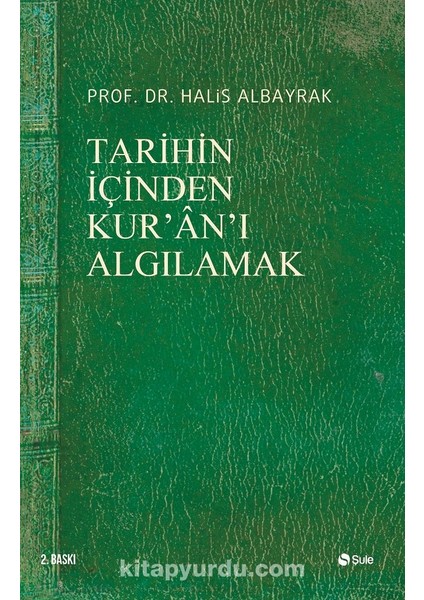 Tarihin Içinden Kur'an'ı Algılamak