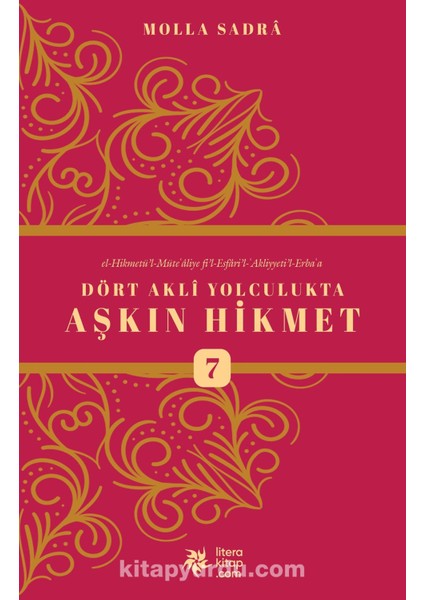 Dört Akli Yolculukta Aşkın Hikmet 7 (Esfarü’l Erba‘a)