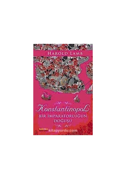 Konstantinopol Bir Imparatorluğun Doğuşu