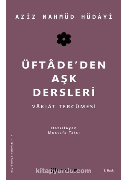 Üftade’den Aşk Dersleri Vakıat Tercümesi