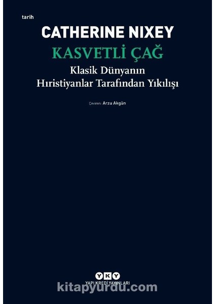 Kasvetli Çağ Klasik Dünyanın Hıristiyanlar Tarafından Yıkılışı