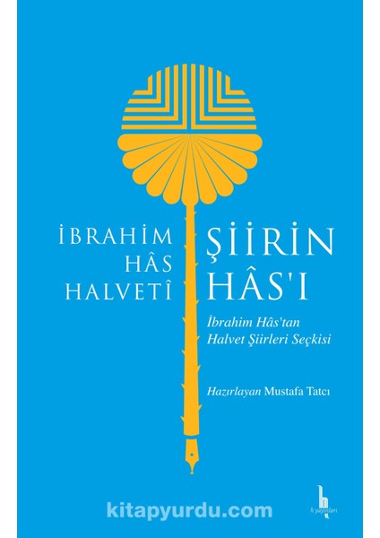 Şiirin Has’ı Ibrahim Has’tan Halvet Şiirleri Seçkisi