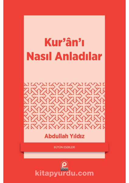Kur'an'ı Nasıl Anladılar?