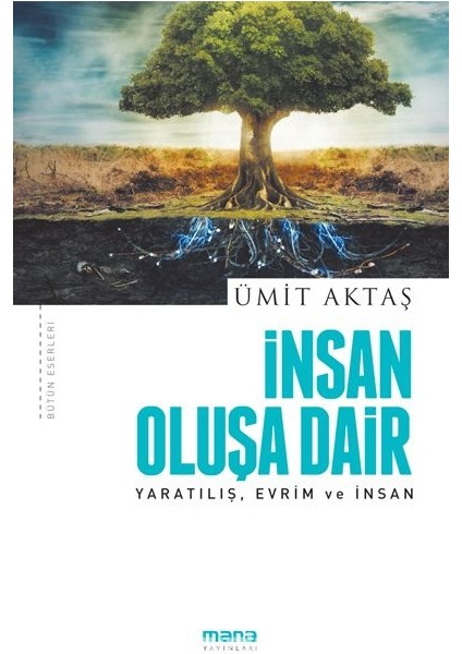 Insan Oluşa Dair Yaratılış, Evrim ve Insan