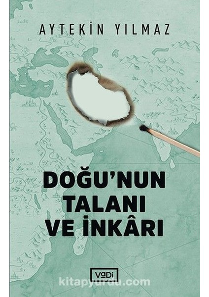 Doğu’nun Talanı ve Inkarı