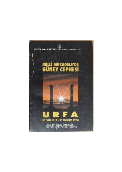 Milli Mücadelede Güney Cephesi Urfa (30 Ekim 1918-11 Temmuz 1920) / / 13-A-12