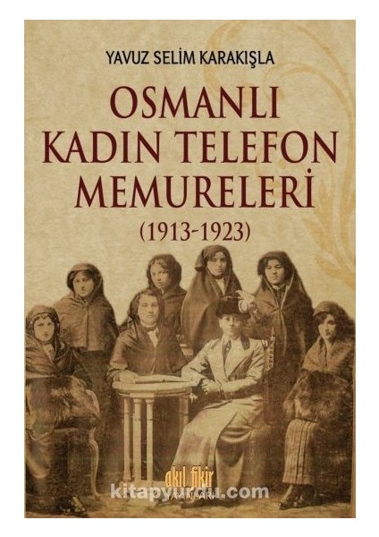 Osmanlı Kadın Telefon Memureleri (1913-1923)