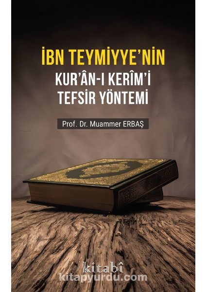Ibn Teymiyyenin Kuran-I Kerimi Tefsir Yöntemi