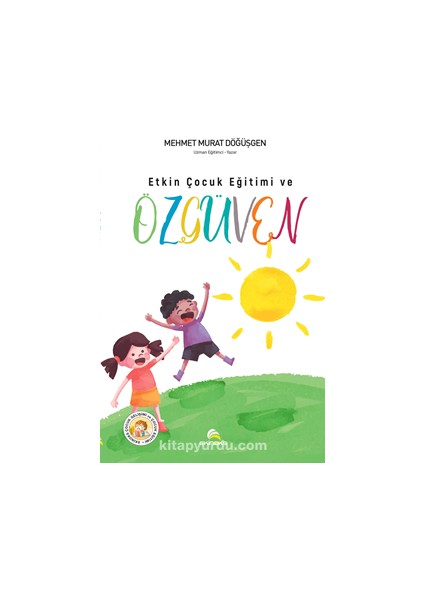 Etkin Çocuk Eğitimi ve Özgüven