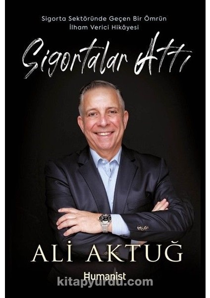 Sigortalar Attı Sigorta Sektöründe Geçen Bir Ömrün Ilham Verici Hikayesi